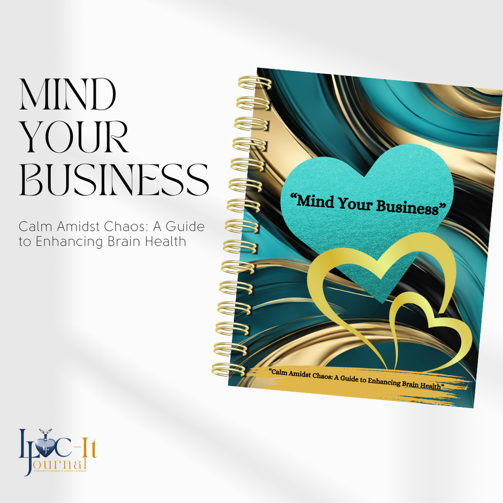 Mind Your Business: Calm Amidst Chaos – A Guide to Enhancing Brain Health